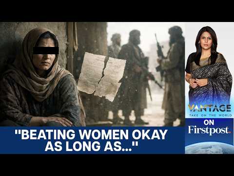 Taliban Says Beating Wives & Girls Okay If No Bones Are Broken  | Vantage with Palki Sharma