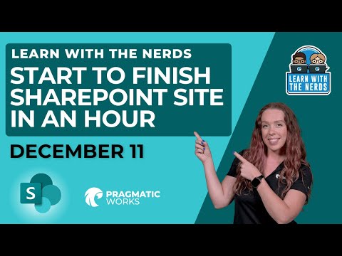 Learn With The Nerds: Start to Finish SharePoint Site in an Hour