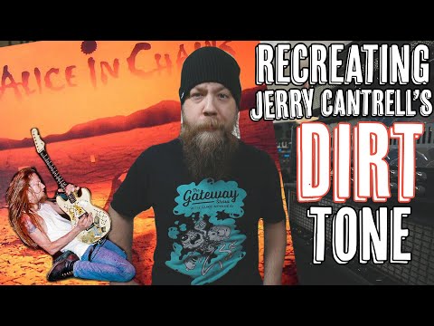 Recreating Jerry Cantrell's DIRT Tone!