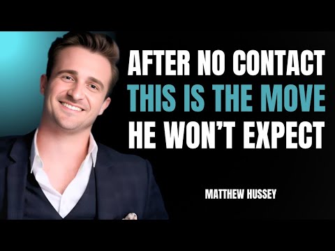 AFTER NO CONTACT THIS IS THE MOVE HE WON’T EXPECT | Matthew Hussey Motivational Speech