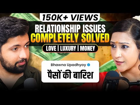 Solution to all your Love, Relationships and Money Issues | ft. Bhawna Upadhyay | @talkswithnamit