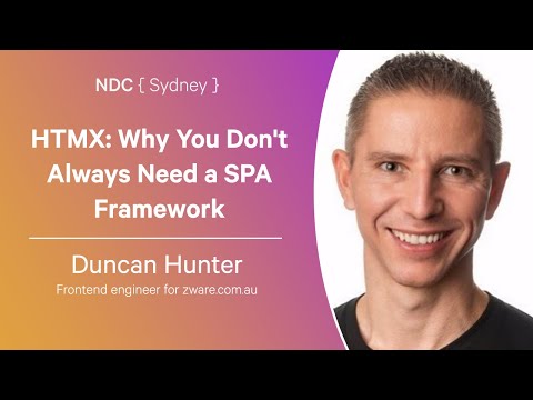 HTMX: Why You Don't Always Need a SPA Framework - Duncan Hunter - NDC Sydney 2024