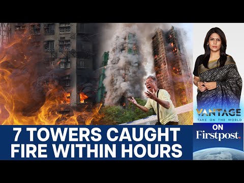 Hong Kong’s Deadliest Fire Sparks Fury and Arrests | Vantage with Palki Sharma | N18G