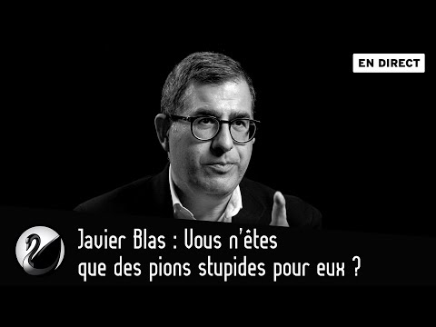 Vous n'êtes que des pions pour eux ? Javier Blas [EN DIRECT]