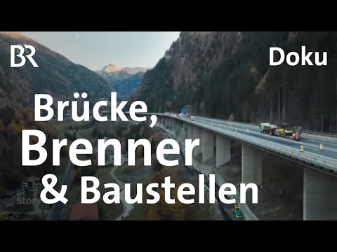 Streit am Brenner: Wird das Nadelöhr zur Staufalle? | Alpenstraße & Großbaustelle | Doku | BR Story