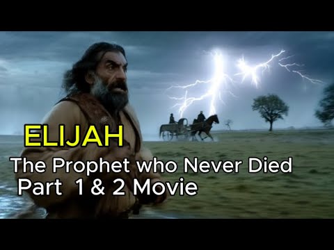 Elijah : The Prophet Who Never Died Part 1 & 2 (Movie)