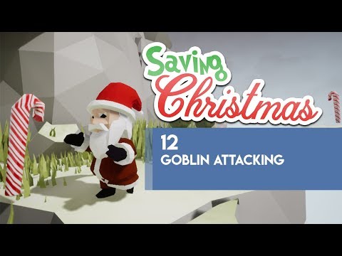 Saving Christmas Part 12 - Goblin Attacking