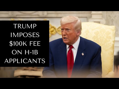 H1B News: Trump Imposes $100K Fee on H-1Bs. Immigration Attorney Explains Implications for Travel