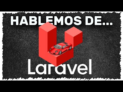 Hablemos de LARAVEL