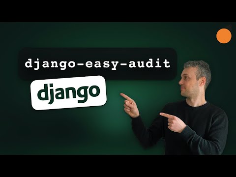 django-easy-audit - Tracking User Behaviour / Tracking Changes to Objects