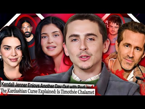 TIMOTHÉE CHALAMET CURSED by KYLIE JENNER, KENDALL JENNER DATING MARRIED MAN, RYAN REYNOLDS EXPOSED