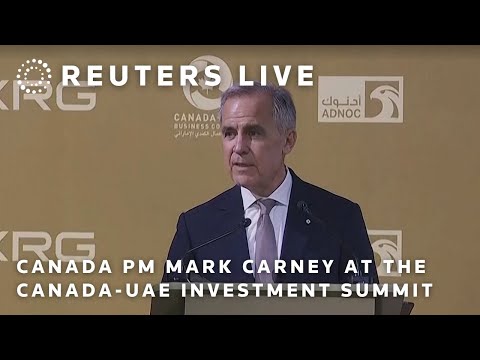 LIVE: Canada PM Mark Carney at the Canada-UAE Investment Summit
