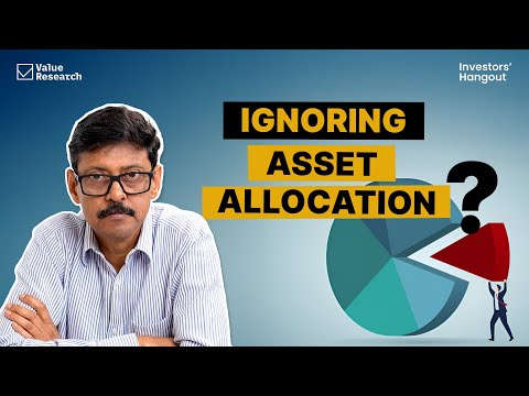 Why Most Long-Term Investors Get Asset Allocation Wrong — And How to Fix It | Value Research