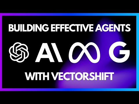 Building Effective AI Agents with VectorShift
