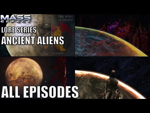 Mass Effect Lore Series - Ancient Aliens - All Episodes