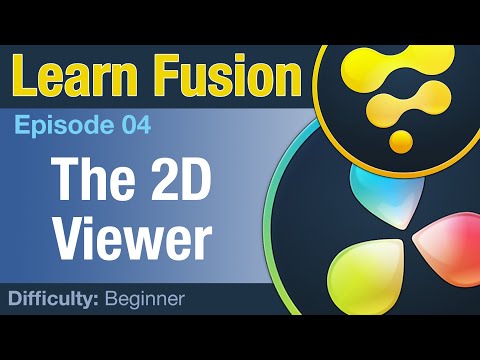 Learn Fusion Ep4: The 2D Viewer