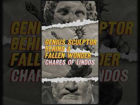 Genius Sculptor Behind A Fallen Wonder - Chares of Lindos | Explore history