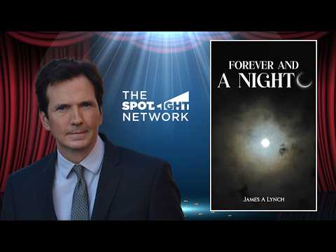 The Spotlight Network on FOREVER AND A NIGHT by James A.  Lynch
