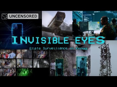 INVISIBLE EYES: Inside State Surveillance in Kenya - Africa Uncensored Documentary