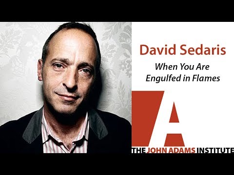 David Sedaris on When You Are Engulfed in Flames - The John Adams Institute