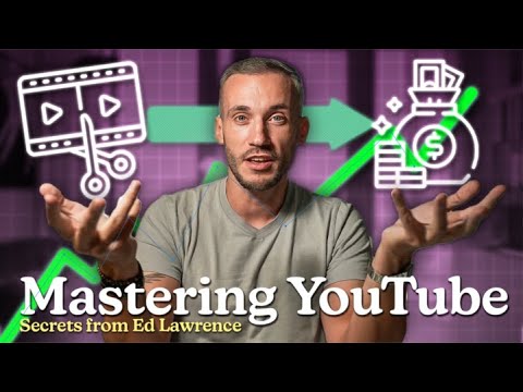Mastering YouTube Strategies with Ed Lawrence