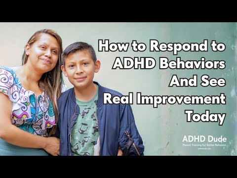 ADHD Behaviors Getting Worse? You Might Be Reinforcing Them