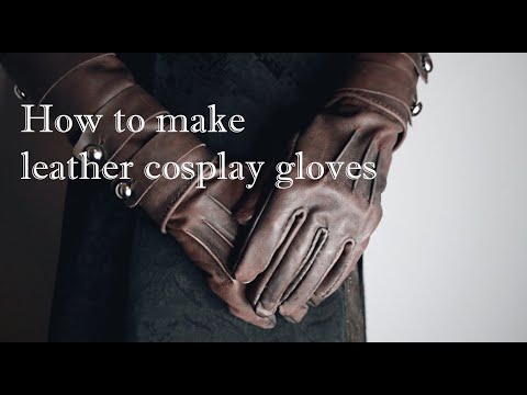 How to make leather gloves for cosplay