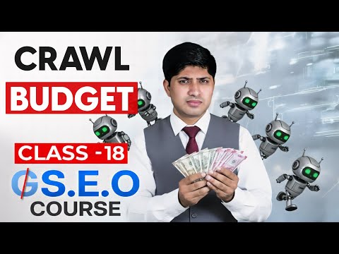 Class 18 - Crawl Budget Complete Guide - Advanced SEO Course 2025 | Complete SEO Course 2025