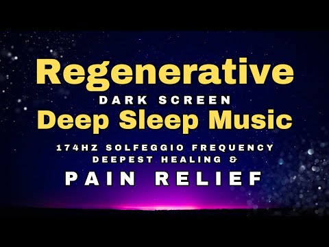 🌻 Dark Screen Deepest Sleep Ever No Ads Pain Relief 174 hz Healing Frequency 🌻