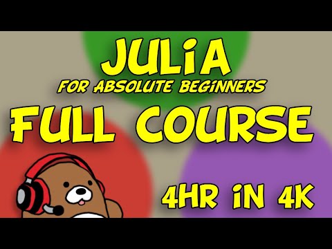 Learn Julia in 4 hours in 4K | Full Course | Julia for Absolute Beginners