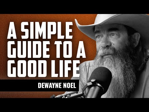 A Simple Guide to the Good Life with Dewyane Noel