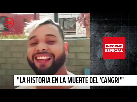 Informe Especial: "La historia desconocida en la muerte del 'Cangri'" | 24 Horas TVN Chile