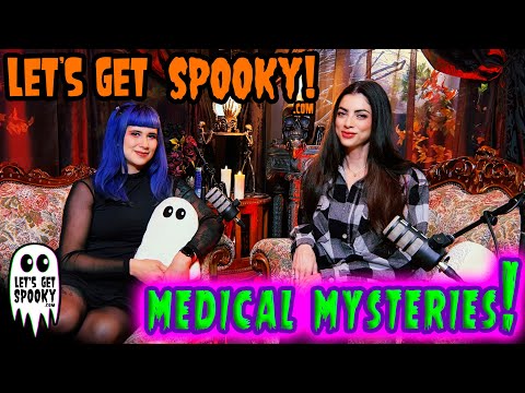 Let's Get Spooky Show - Medical Mysteries !