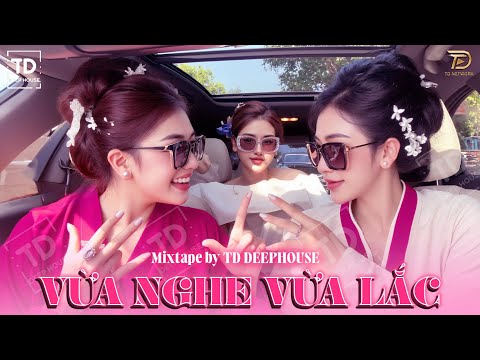 VỪA NGHE VỪA LẮC🎧VIET DEEP 2024 - MIXTAPE HOUSE LAK SET NHẠC 8X9X - DEEP HOUSE CHILL 8X9X HOT TIKTOK