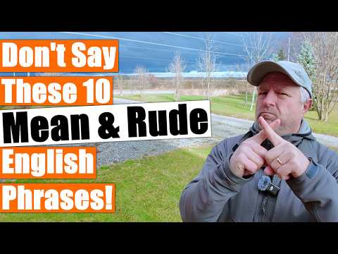 10 Mean and Rude English Phrases You Should Never Say!