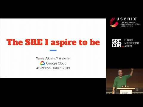 SREcon19 Europe/Middle East/Africa - The SRE I Aspire to Be
