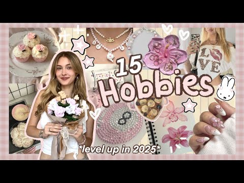 15 Hobbies for 2025 ✧･ﾟ:  glow up diaries ep.3