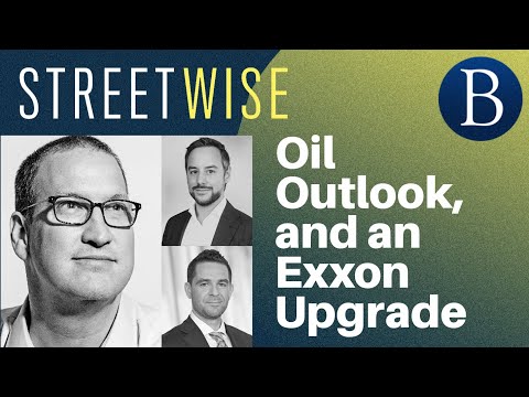 Oil Outlook, and an Exxon Upgrade | Barron's Streetwise
