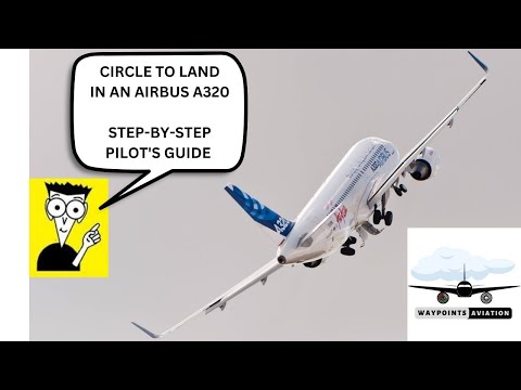 Airbus A320 | Tutorial | Circle to Land Approach | A Step-by-Step Guide