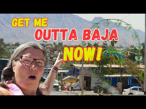 This is NOT What I Expected in San Felipe/Mad Dash for the U.S Border