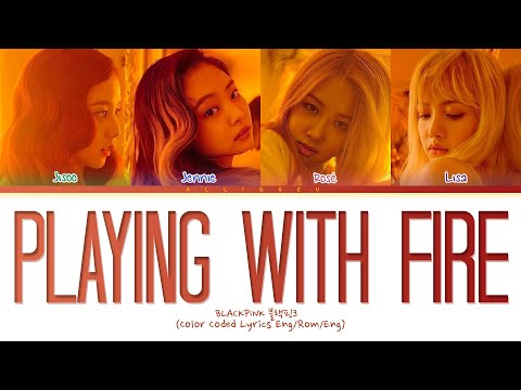 BLACKPINK - PLAYING WITH FIRE (Color Coded Lyrics)