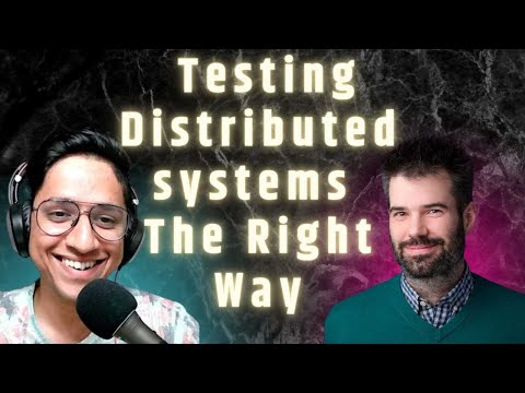 Testing Distributed Systems the right way ft. Will Wilson