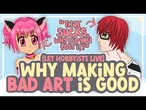 Making BAD ART is GOOD (Stop Bullying Hobbyists) || SPEEDPAINT + COMMENTARY