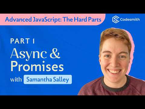 Part 1: JavaScript the Hard Parts: Promises, Async & the Event Loop