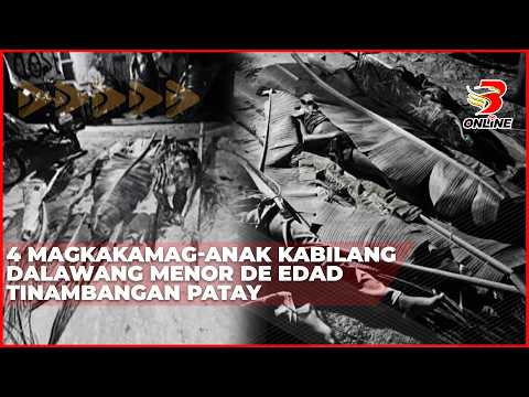 4 magkakamag anak kabilang dalawang menor de edad tinambangan patay