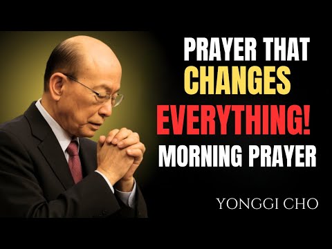 Always Pray First | Prayer That Changes Everything | Morning Devotional Prayer | YONGGI CHO