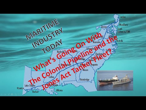 What's Going on with the Colonial Pipeline & the Jones Act Tanker Fleet?  Maritime Industry Today