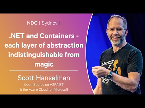 .NET and Containers - each layer of abstraction indistinguishable from magic - Scott Hanselman