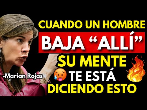 Haz ESTO cuando él baja “allí” y activa su mente en tu favor | Marian Rojas