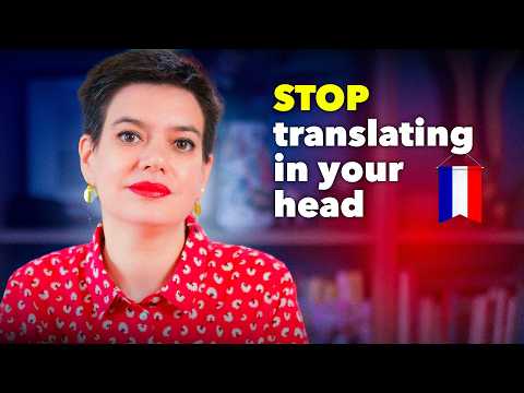 How to THINK in French (and WHY you must!)